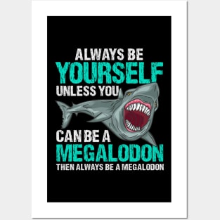 Always Be Yourself - Prehistoric Megalodon T-Shirt Posters and Art